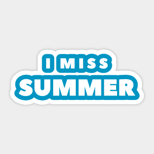 I MISS SUMMER Sticker